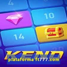 plataforma ft777.com